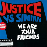 Justice Vs. Simian - We Are Your Friends
