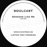 Soulcast - Someone Like Me