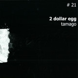 2 Dollar Egg - Tamago
