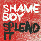 Shameboy - Splend It