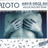 AZOTO - HAVA NAGILAH (MAJOR SWELLINGS REMIX)