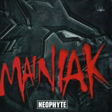 Neophyte - Maniak