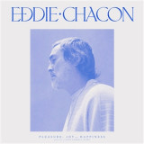 EDDIE CHACON - PLEASURE, JOY AND HAPPINESS
