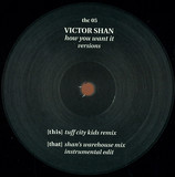 Victor Shan - How You Want It (versions)