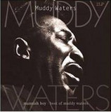 Muddy Waters - Mannish Boy / Best Of Muddy Waters