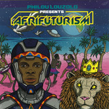 Philou Louzolo - Philou Louzolo Presents Afrifuturism