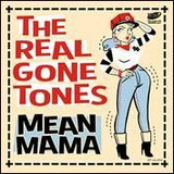 The Real Gone Tones - Mean Mama