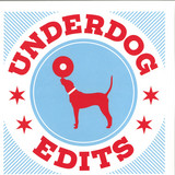 Underdog - Underdog Edits