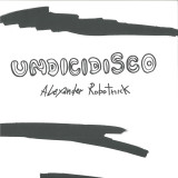 Alexander Robotnick - Undicidisco Remix EP