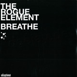 The Rogue Element - Breathe