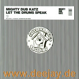 Mighty Dub Katz - Let The Drums Speak