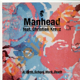 Manhead - Birth,school,work,death