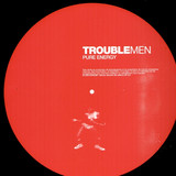 Trouble Men - Pure Energy