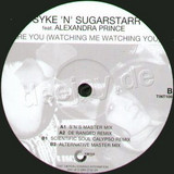 Syke N Sugarstarr - Are You (watching Me)