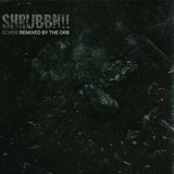 Shrubbn!! - Echos (remixed By The Orb)