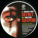 Skynet / Sleepers - Runaway Child / Unnatural