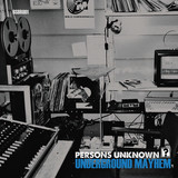 Persons Unknown - Underground Mayhem / Needs More Bass