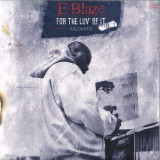 E-Blaze - For The Luv' Of It - Vol. 1 Reloaded - Part One
