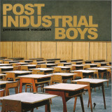 Post Industrial Boys - Permanent Vacation