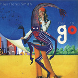 Les Freres Smith - Free To Go