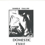 Daniele Ciullini - Domestic Exile Collected Works 82 - 86