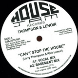 Thompson & Lenoir - Can't Stop The House