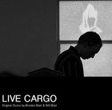 Brooke Blair & Will Blair - Live Cargo: Original Score