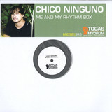 Chico Ninguno - Me And My Rhythm Box