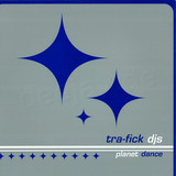 Tra-fick Djs - Planet Dance