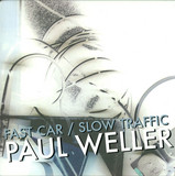 Paul Weller - Fast Car / Slow Traffic 7"