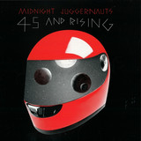 Midnight Juggernauts - 45 & Rising