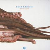 Bond & Blome - Tentacular