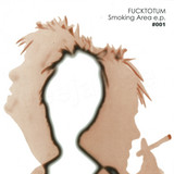 Fucktotum - Smoking Area Ep