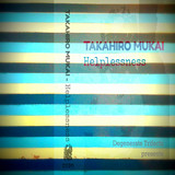 TAKAHIRO MUKA - Helplessness