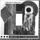 PROFIT PRISON - DREAMS OF A DARK BUILDING EP