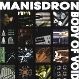 MANISDRON - BODY OF VOID LP 2x12"