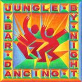 JUNGLE BY NIGHT - BAR DANCING