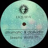 Dramatic & Dbaudio - Skeptic World Ep
