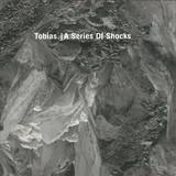 Tobias. - A Series Of Shocks