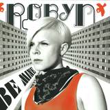 Robyn - Be Mine