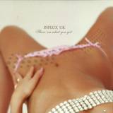 Influx Uk - Show What You Got