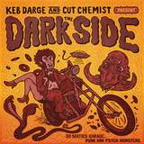 Keb Darge & Cut Chemist - The Dark Side 30 Sixties Garage Punk And Psyche Monsters
