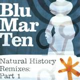 Blu Mar Ten - Natural History Remixes: Part 1