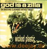 Wicked Plastic - God Is A Zilla