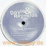 Doyle & Reynolds - I Was Made For Dancing