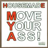 Housemade - Move Your Ass *mcd*