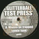 Glitterball Pres. - Wanna Be Trapped