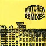 Dirt Crew - Rok Da House Rmx