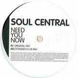 Soul Central - Need You Now