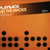 Playback - Hit The Bricks